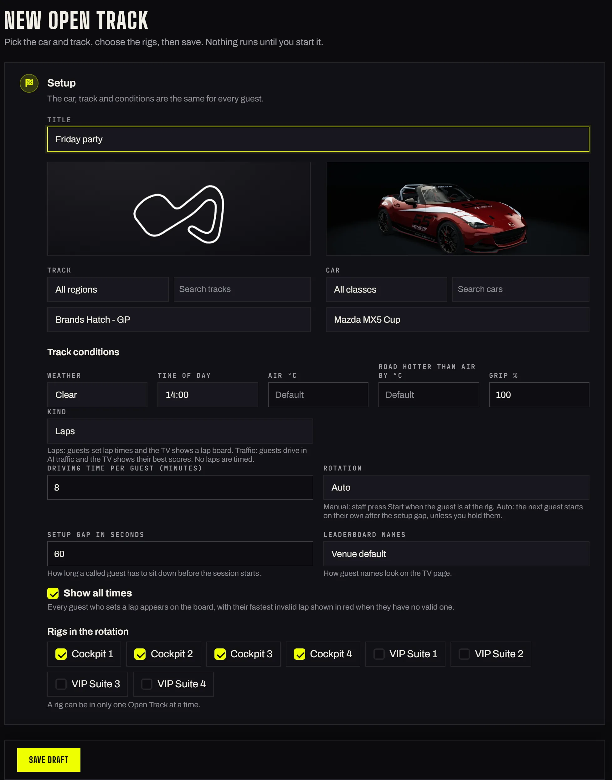 The New Open Track form with the title Friday party, Brands Hatch GP and the Mazda MX5 Cup with their previews, the track conditions row, Kind set to Laps, 8 minutes driving time per guest, Rotation set to Auto with a 60 second setup gap, Leaderboard names on Venue default, Show all times ticked, four Cockpit rigs ticked under Rigs in the rotation, and the Save draft button
