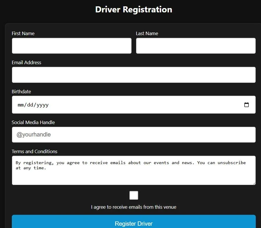 The public Driver Registration form with first name, last name, email address, birthdate, social media handle, the terms box, the email consent checkbox and the Register Driver button